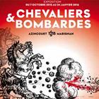 Chevaliers et bombardes - D'Azincourt à Marignan (1415-1515), exposition