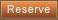 Reserve